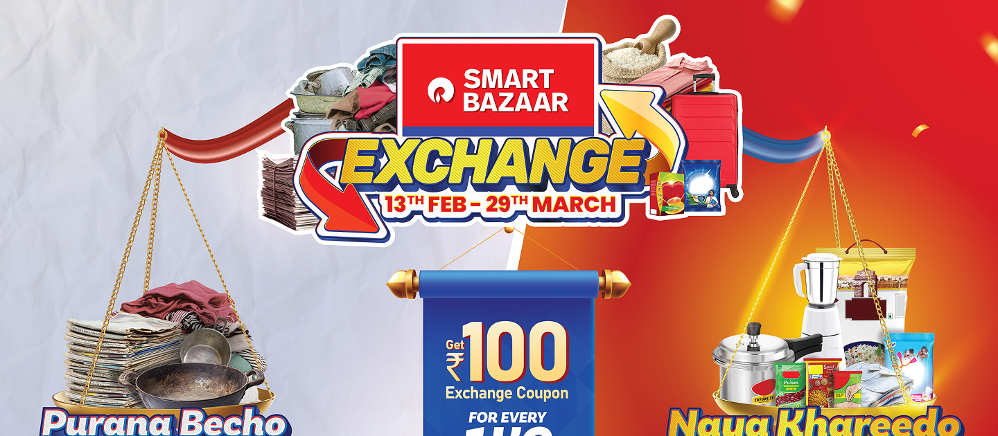 Smart Bazaar Exchange – Purana Becho Mehenga, Naya Khareedo Sasta. Get ₹100 Exchange Coupon for every 1kg of old items. 13th Feb – 29th March.